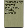 The Kansas City Review Of Science And Industry, Volume 8 by Unknown