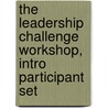 The Leadership Challenge Workshop, Intro Participant Set door Jm Kouzes