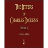 The Letters Of Charles Dickens - Volume I - 1833 To 1856 door Dickens Charles Dickens