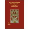 The Letters and Journals of Lord Byron Vol 1 (1798-1811) by Lord George Gordon Byron
