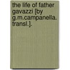 The Life Of Father Gavazzi [By G.M.Campanella. Transl.]. by Giuseppe Maria Campanella