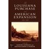 The Louisiana Purchase and American Expansion, 1803-1898