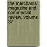 The Merchants' Magazine And Commercial Review, Volume 37 door Anonymous Anonymous
