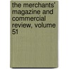 The Merchants' Magazine And Commercial Review, Volume 51 door Anonymous Anonymous