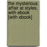 The Mysterious Affair at Styles, with eBook [With eBook] door Agatha Christie