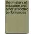 The Mystery Of Education And Other Academic Performances