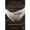 The Needs Abc Therapeutic Model For Couples And Families door Tom Caplan
