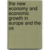 The New Economy and Economic Growth in Europe and the Us door Paul J.J. Welfens