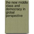 The New Middle Class And Democracy In Global Perspective