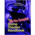 The Not Too Technical Home Theater Handbook, 2nd Edition