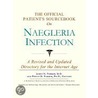 The Official Patient's Sourcebook On Naegleria Infection door Icon Health Publications