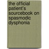 The Official Patient's Sourcebook On Spasmodic Dysphonia door Icon Health Publications
