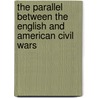 The Parallel Between the English and American Civil Wars door Sir Charles Harding Firth