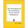 The Phenomena Of The Punishment Of Sin And Of Redemption by W.C.E. Newbolt