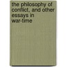 The Philosophy Of Conflict, And Other Essays In War-Time by Mrs Havelock Ellis