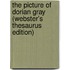 The Picture Of Dorian Gray (Webster's Thesaurus Edition)