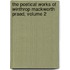 The Poetical Works Of Winthrop Mackworth Praed, Volume 2