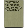 The Prentice Hall Regents Prep Series For The Toefl Test door Linford Lougheed