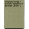 The Proceedings Of The Iowa Academy Of Science, Volume 9 door Science Iowa Academy of