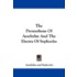 The Prometheus of Aeschylus and the Electra of Sophocles