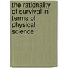 The Rationality Of Survival In Terms Of Physical Science by Sir Oliver Lodge
