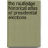 The Routledge Historical Atlas Of Presidential Elections