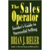 The Sales Operator-Insider's Guide to Successful Selling door Brian J. Bieler