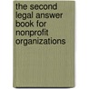 The Second Legal Answer Book For Nonprofit Organizations door Bruce R. Hopkins