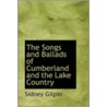 The Songs and Ballads of Cumberland and the Lake Country door Sidney Gilpin