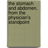 The Stomach And Abdomen, From The Physician's Standpoint door Russell William