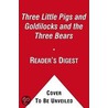 The Three Little Pigs and Goldilocks and the Three Bears door The Reader'S. Digest