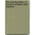 The Transfiguration Of Christ In Scripture And Tradition