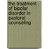 The Treatment of Bipolar Disorder in Pastoral Counseling