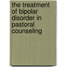 The Treatment of Bipolar Disorder in Pastoral Counseling door Harold G. Koenig