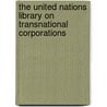 The United Nations Library on Transnational Corporations by John Dunning