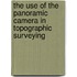 The Use Of The Panoramic Camera In Topographic Surveying