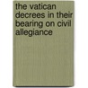 The Vatican Decrees In Their Bearing On Civil Allegiance by Henry Edward Manning
