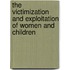 The Victimization And Exploitation Of Women And Children