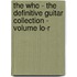 The Who - The Definitive Guitar Collection - Volume Lo-R