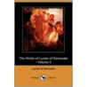 The Works Of Lucian Of Samosata - Volume Ii (Dodo Press) door Lucian Of Samosata