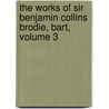 The Works Of Sir Benjamin Collins Brodie, Bart, Volume 3 by Sir Benjamin Brodie
