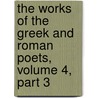 The Works Of The Greek And Roman Poets, Volume 4, Part 3 door Onbekend