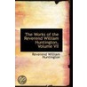 The Works Of The Reverend William Huntington, Volume Vii door Reverend William Huntington