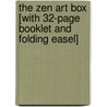 The Zen Art Box [With 32-Page Booklet and Folding Easel] door Stephen Addiss