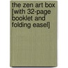 The Zen Art Box [With 32-Page Booklet and Folding Easel] by Stephen Addiss