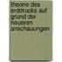 Theorie Des Erddrucks Auf Grund Der Neueren Anschauungen