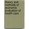 Theory And Methods Of Economic Evaluation Of Health Care by Magnus Johannesson
