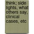 Think; Side Lights, What Others Say, Clinical Cases, Etc