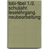 Tobi-Fibel 1./2. Schuljahr. Leselehrgang. Neubearbeitung door Onbekend