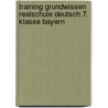 Training Grundwissen Realschule Deutsch 7. Klasse Bayern door Marion von der Kammer